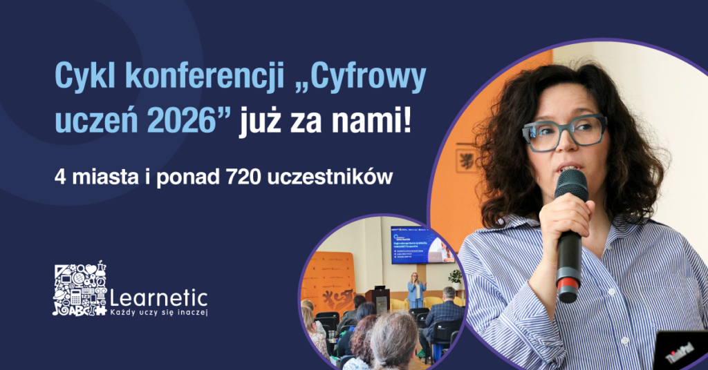 Na grafice znajduje się zdjęcie Moniki Zielińskiej, która trzyma mikrofon oraz zdjęcie sali wykładowej podczas konferencji. Sala jest pełna ludzi, którzy słuchają wykładu. Tło grafiki jest granatowe. Dodatkowo na grafice po prawej stronie umieszczone są teksty informujące o cyklu konferencji na temat programu "Cyfrowy uczeń" i logotyp firmy Learnetic SA.
